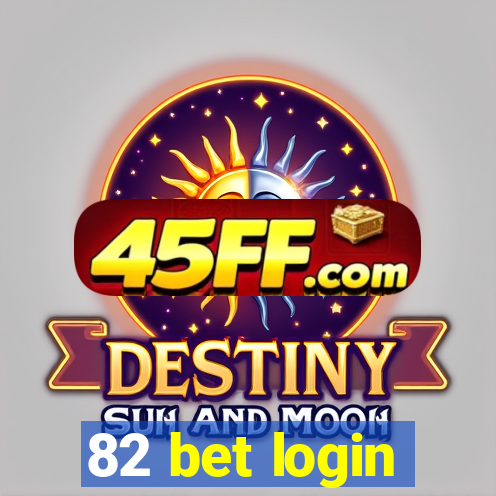 82 bet login